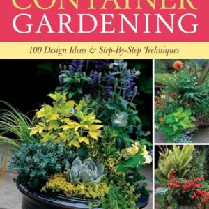 Container Gardening: 250 Design Ideas & Step-by-St…