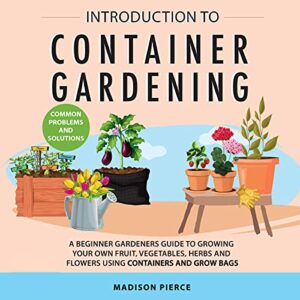 Introduction to Container Gardening: Beginners Gui…