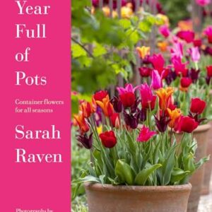 A Year Full of Pots: Container Flowers for All Sea…
